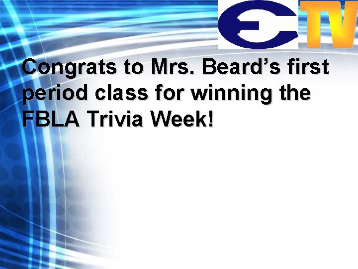 Congrats to Mrs. Beard’s first period class for winning the FBLA Trivia Week! 
