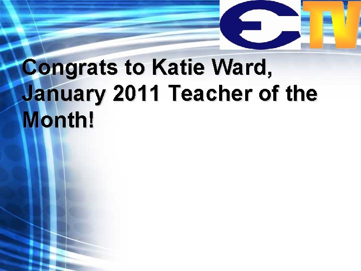 Congrats to Katie Ward, January 2011 Teacher of the Month! 