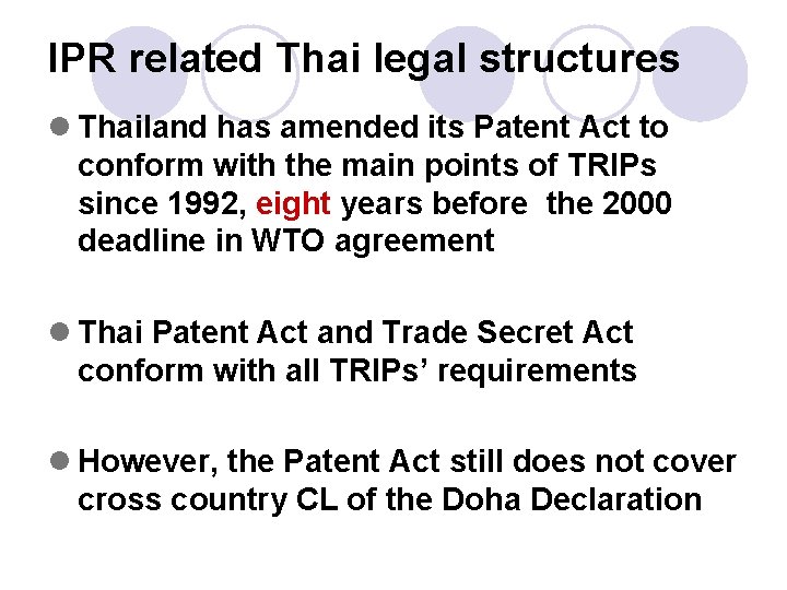 IPR related Thai legal structures l Thailand has amended its Patent Act to conform