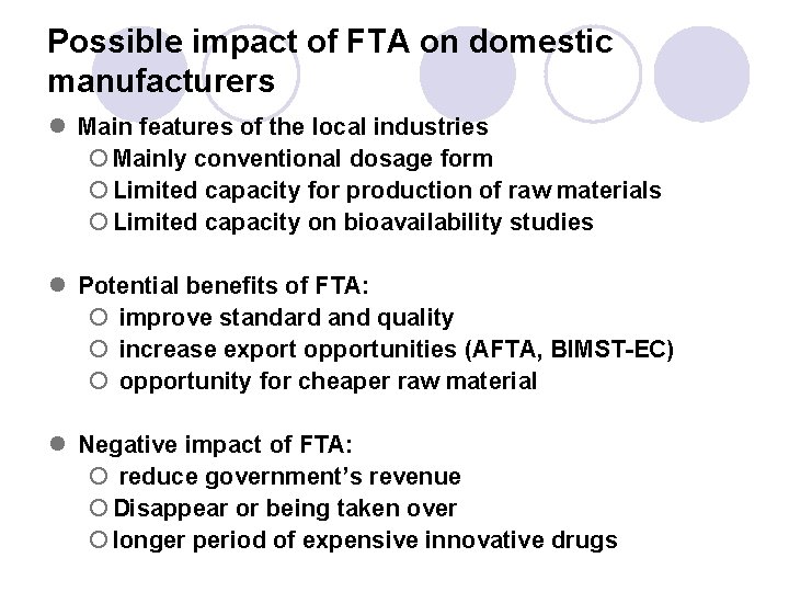 Possible impact of FTA on domestic manufacturers l Main features of the local industries