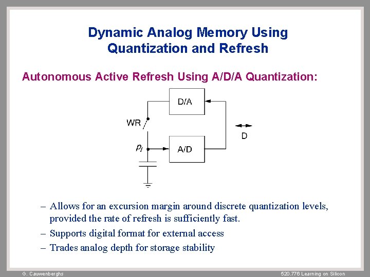 Dynamic Analog Memory Using Quantization and Refresh Autonomous Active Refresh Using A/D/A Quantization: –