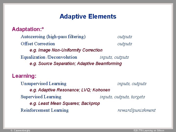 Adaptive Elements Adaptation: * Autozeroing (high-pass filtering) Offset Correction outputs e. g. Image Non-Uniformity