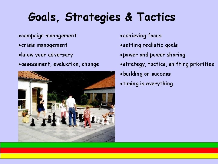 Goals, Strategies & Tactics ·campaign management ·achieving focusg ·crisis management ·setting realistic goals ·know