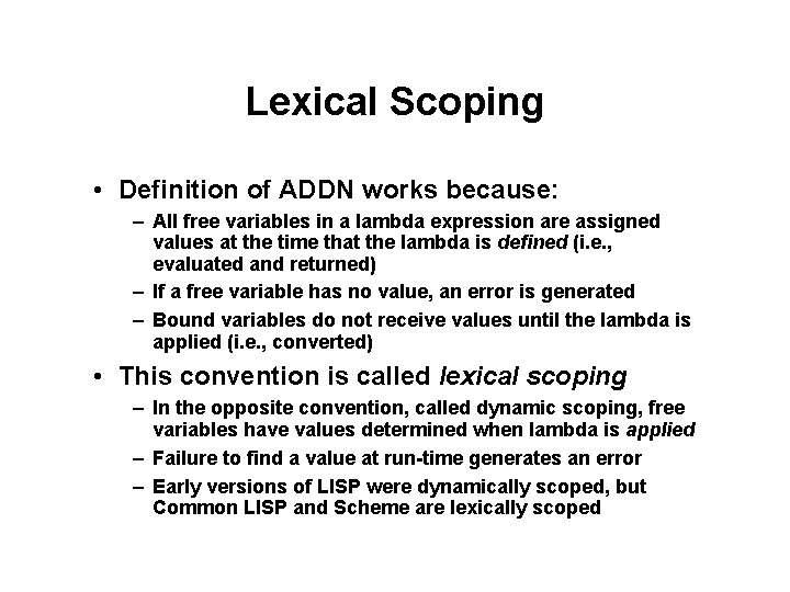 Lexical Scoping • Definition of ADDN works because: – All free variables in a Lexical Scoping • Definition of ADDN works because: – All free variables in a