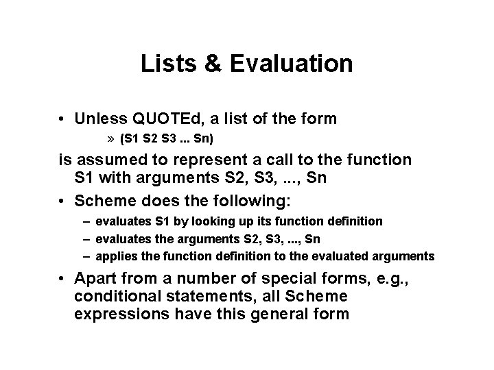 Lists & Evaluation • Unless QUOTEd, a list of the form » (S 1 Lists & Evaluation • Unless QUOTEd, a list of the form » (S 1