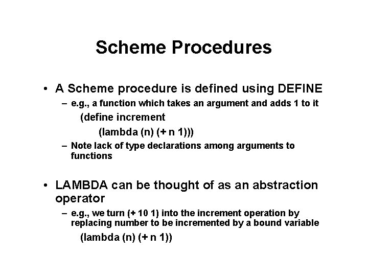 Scheme Procedures • A Scheme procedure is defined using DEFINE – e. g. , Scheme Procedures • A Scheme procedure is defined using DEFINE – e. g. ,