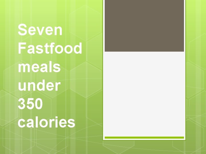 Seven Fastfood meals under 350 calories 