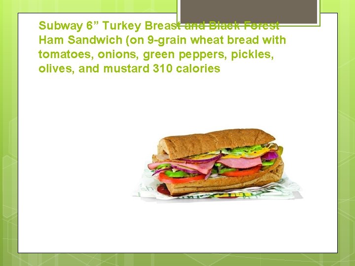 Subway 6” Turkey Breast and Black Forest Ham Sandwich (on 9 -grain wheat bread