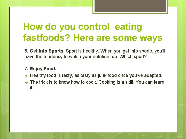 How do you control eating fastfoods? Here are some ways 5. Get into Sports.