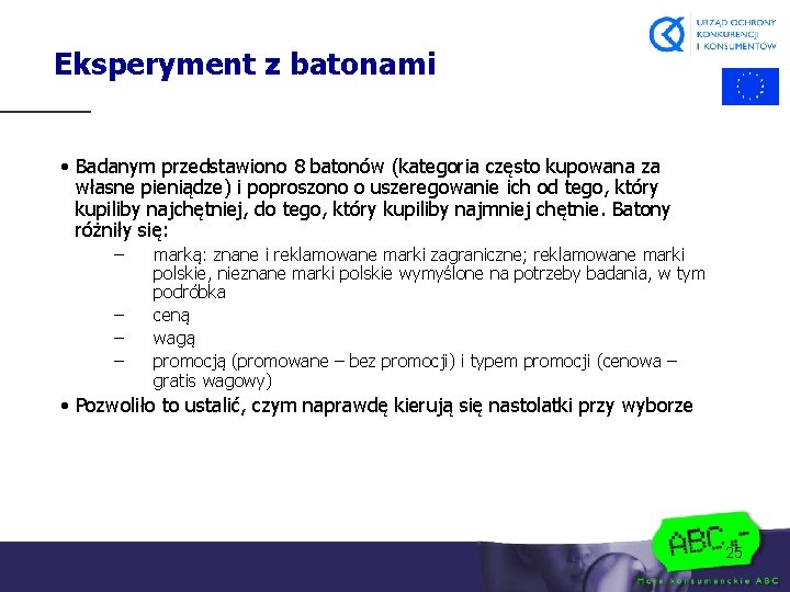 Eksperyment z batonami • Badanym przedstawiono 8 batonów (kategoria często kupowana za własne pieniądze)