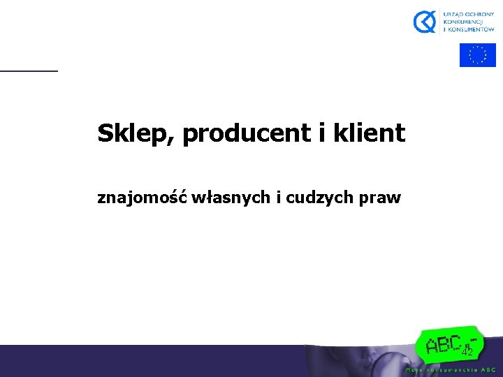 Sklep, producent i klient znajomość własnych i cudzych praw 42 