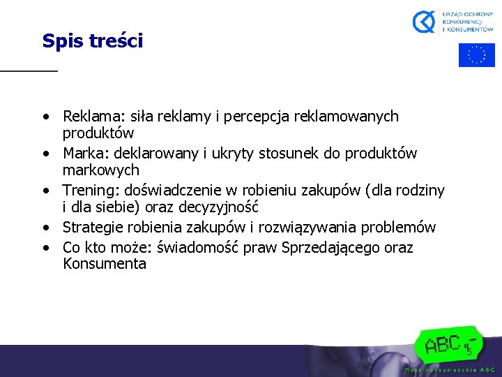 Spis treści • Reklama: siła reklamy i percepcja reklamowanych produktów • Marka: deklarowany i