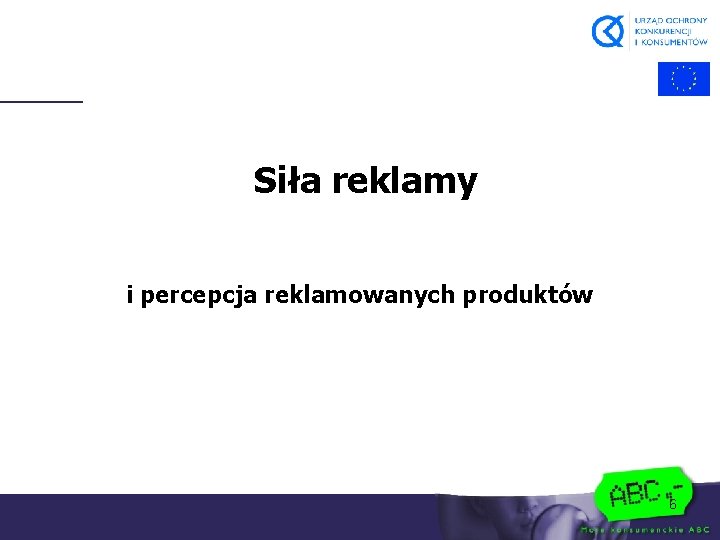 Siła reklamy i percepcja reklamowanych produktów 6 