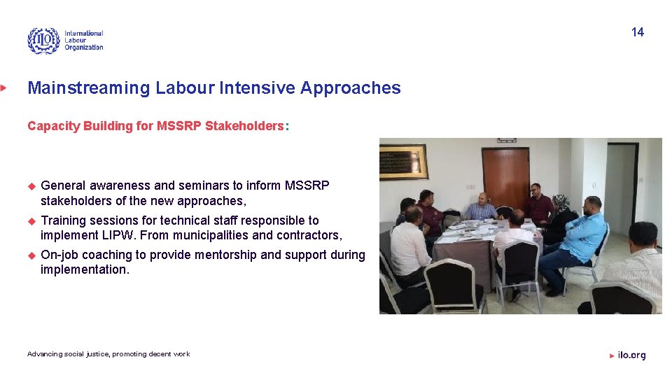 14 Mainstreaming Labour Intensive Approaches Capacity Building for MSSRP Stakeholders: General awareness and seminars