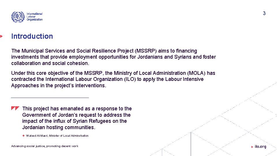 3 Introduction The Municipal Services and Social Resilience Project (MSSRP) aims to financing investments