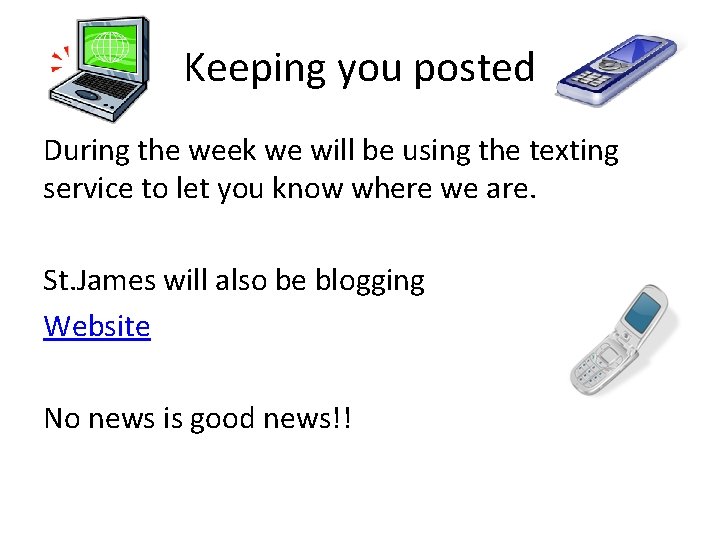 Keeping you posted During the week we will be using the texting service to