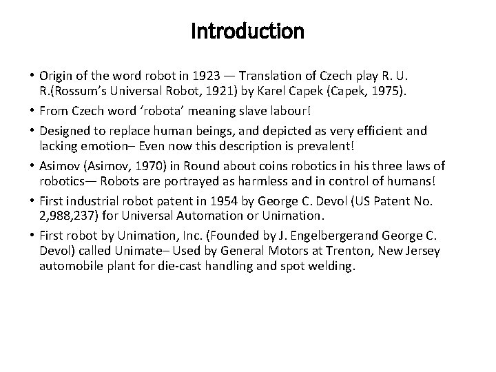 Introduction • Origin of the word robot in 1923 — Translation of Czech play