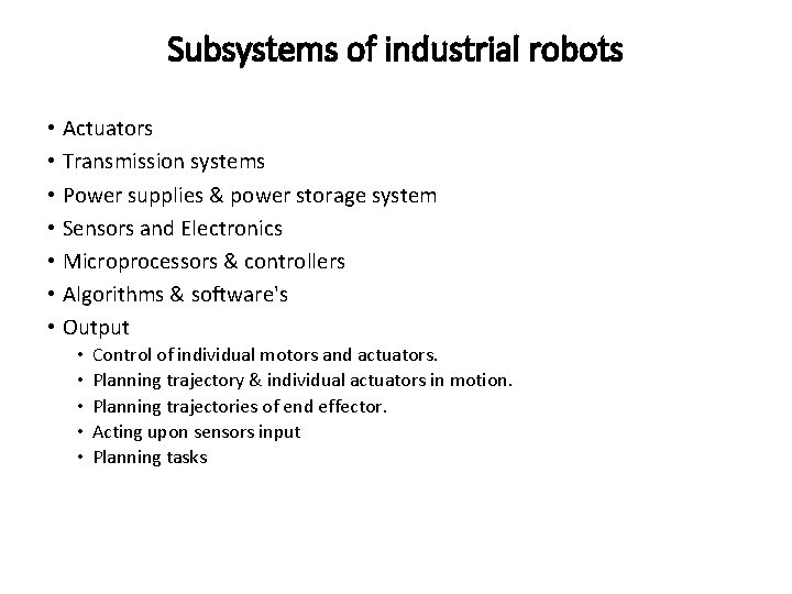 Subsystems of industrial robots • Actuators • Transmission systems • Power supplies & power