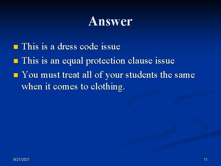 Answer This is a dress code issue n This is an equal protection clause