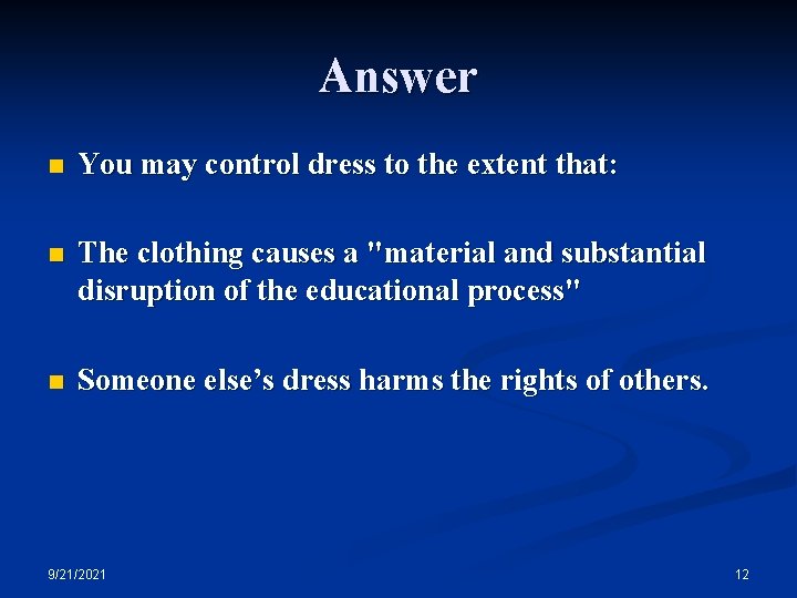 Answer n You may control dress to the extent that: n The clothing causes