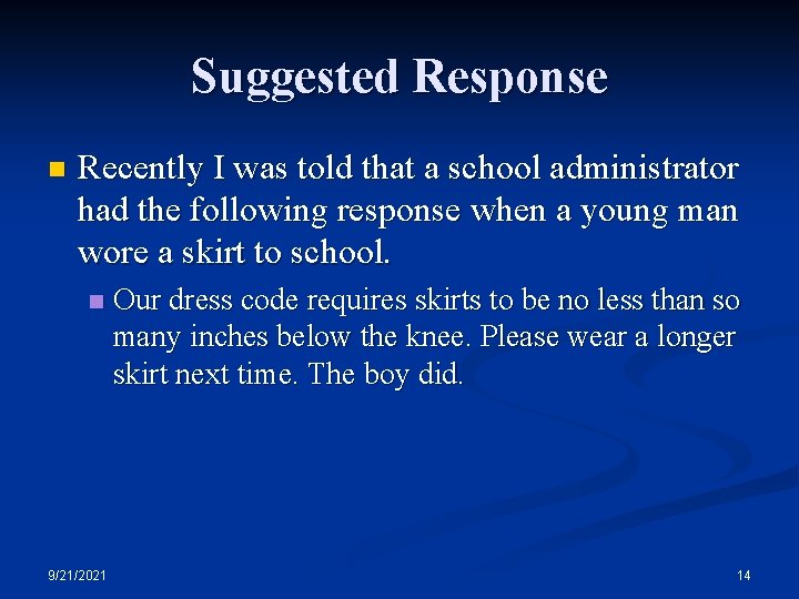 Suggested Response n Recently I was told that a school administrator had the following