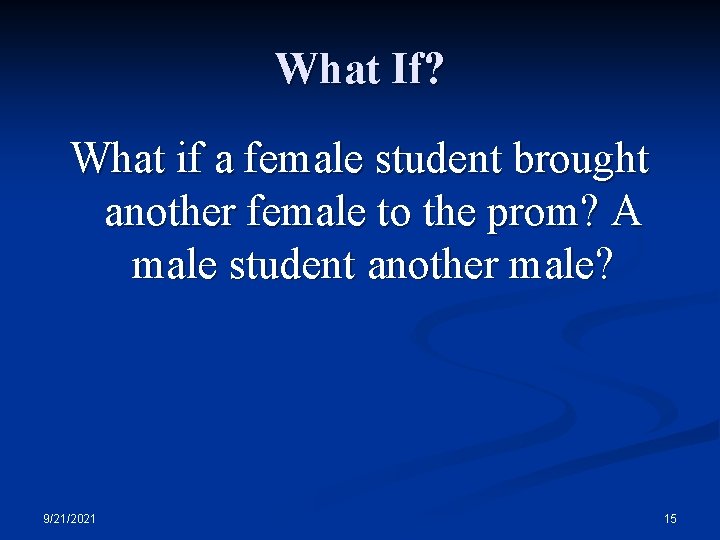 What If? What if a female student brought another female to the prom? A