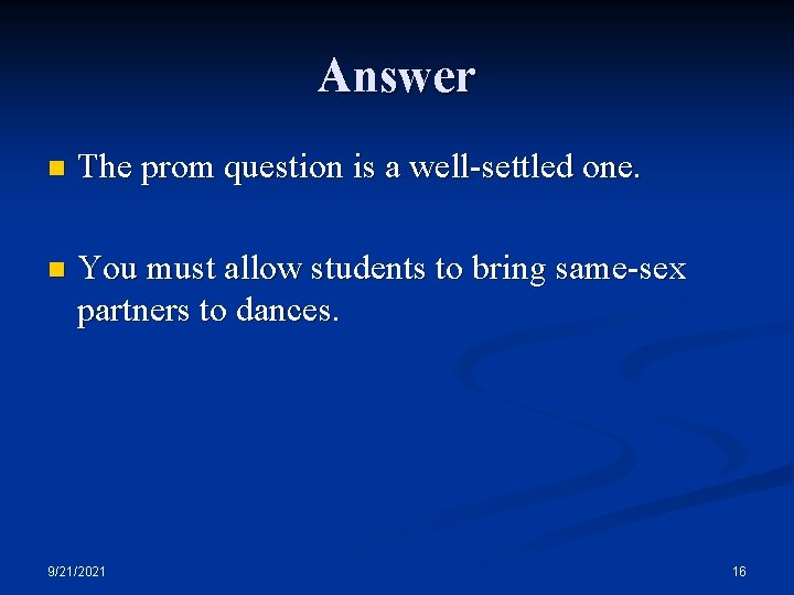 Answer n The prom question is a well-settled one. n You must allow students