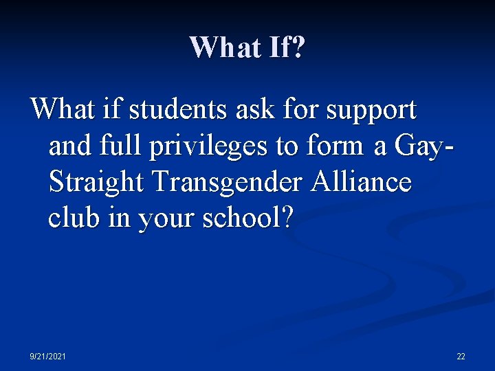 What If? What if students ask for support and full privileges to form a