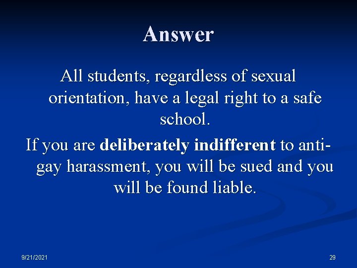 Answer All students, regardless of sexual orientation, have a legal right to a safe