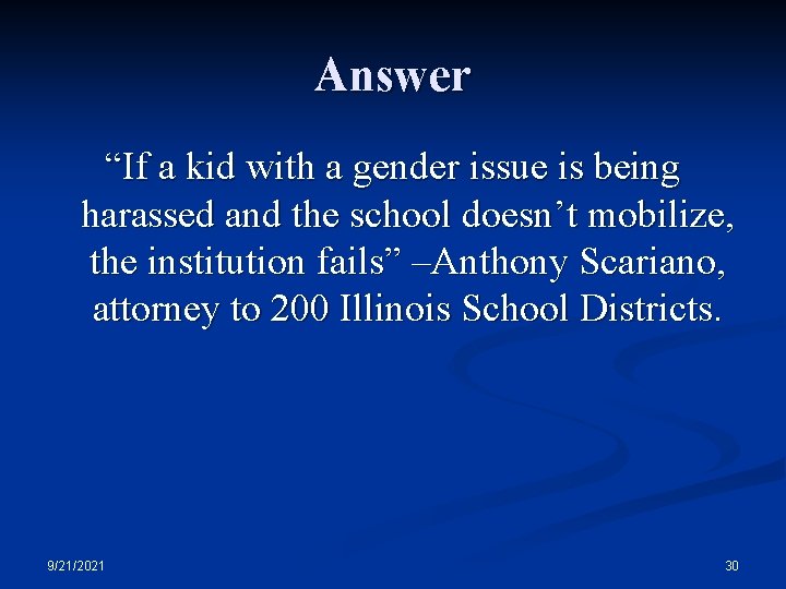 Answer “If a kid with a gender issue is being harassed and the school