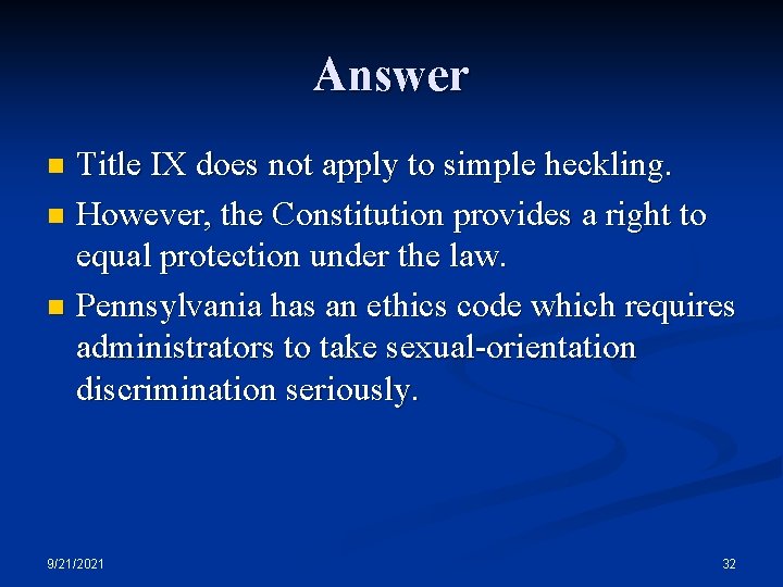 Answer Title IX does not apply to simple heckling. n However, the Constitution provides