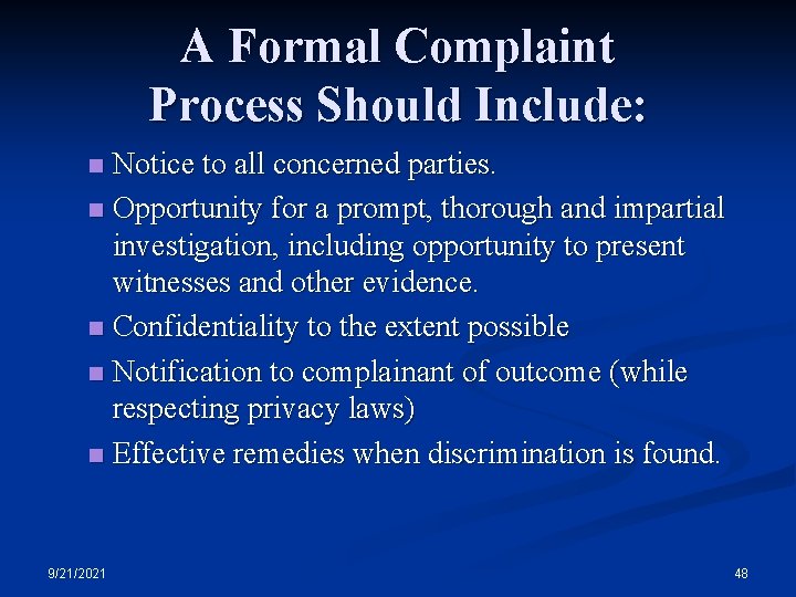 A Formal Complaint Process Should Include: Notice to all concerned parties. n Opportunity for