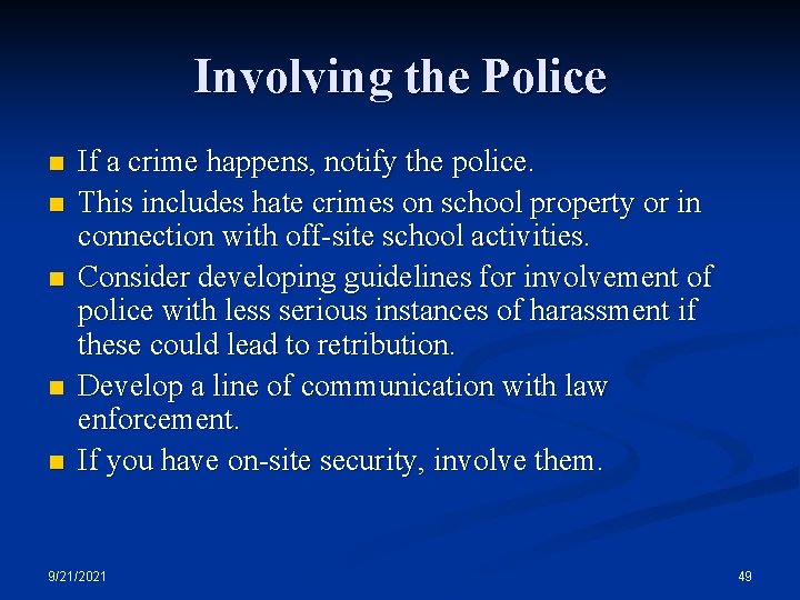 Involving the Police n n n If a crime happens, notify the police. This