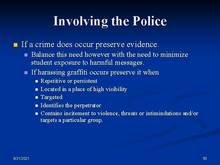 Involving the Police n If a crime does occur preserve evidence. n n Balance