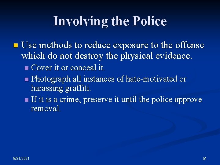 Involving the Police n Use methods to reduce exposure to the offense which do