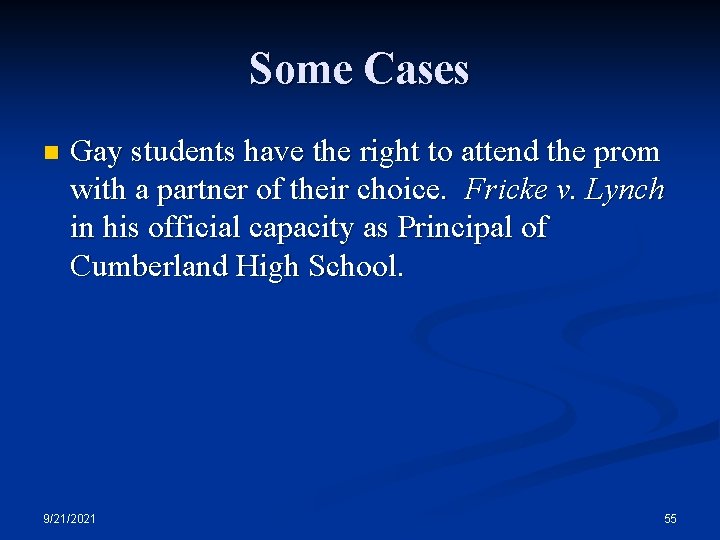 Some Cases n Gay students have the right to attend the prom with a