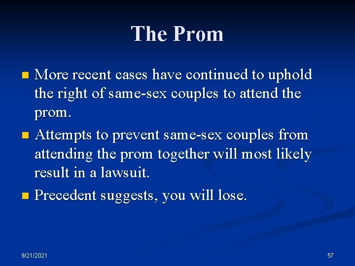 The Prom More recent cases have continued to uphold the right of same-sex couples