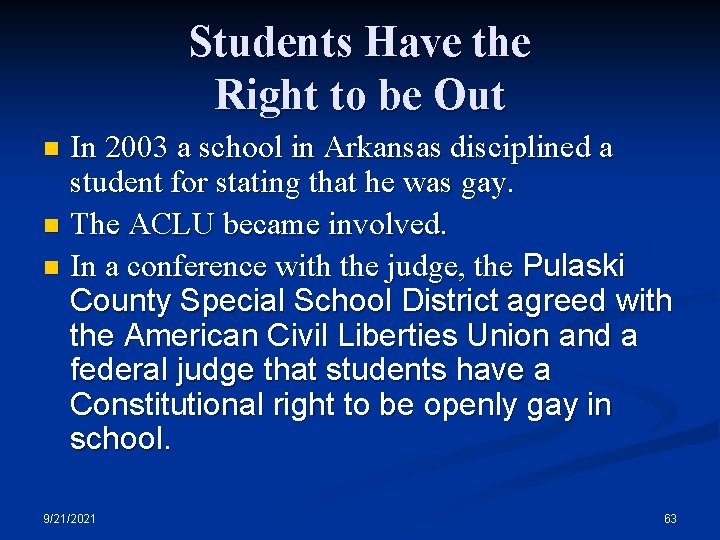 Students Have the Right to be Out In 2003 a school in Arkansas disciplined