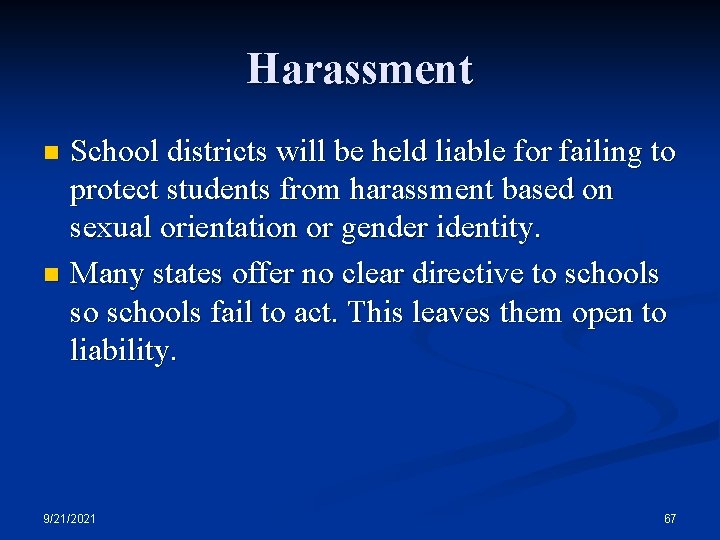 Harassment School districts will be held liable for failing to protect students from harassment
