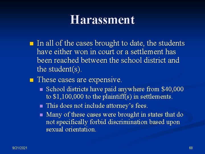 Harassment n n In all of the cases brought to date, the students have