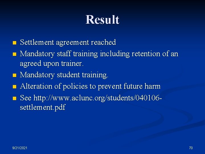 Result n n n Settlement agreement reached Mandatory staff training including retention of an