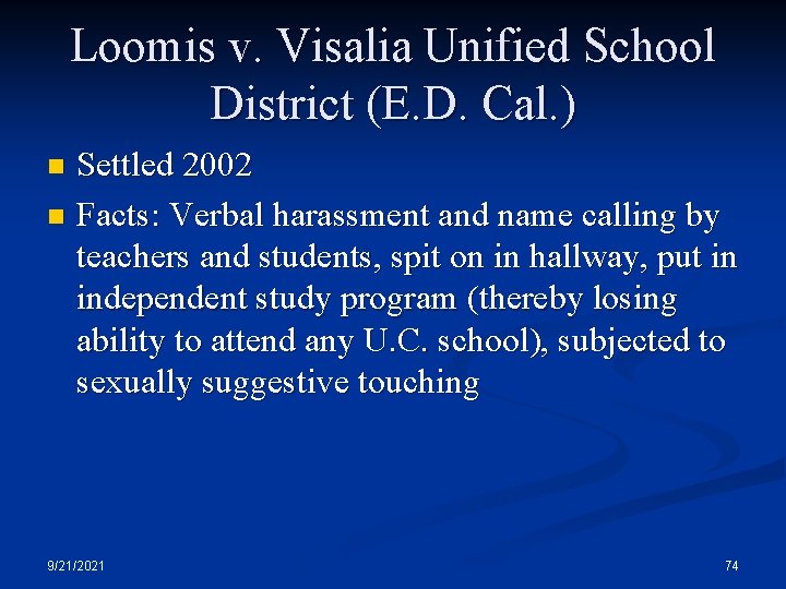 Loomis v. Visalia Unified School District (E. D. Cal. ) Settled 2002 n Facts: