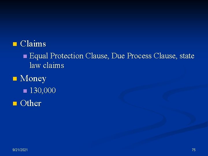 n Claims n n Money n n Equal Protection Clause, Due Process Clause, state