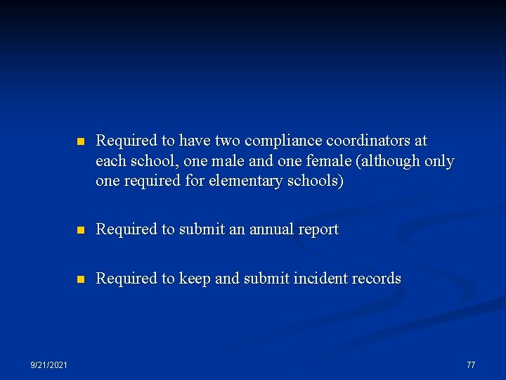 9/21/2021 n Required to have two compliance coordinators at each school, one male and