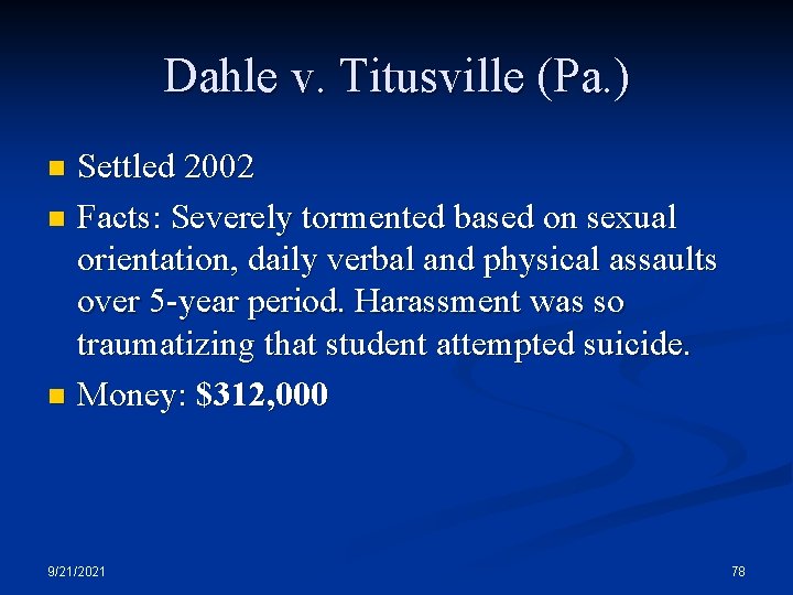 Dahle v. Titusville (Pa. ) Settled 2002 n Facts: Severely tormented based on sexual