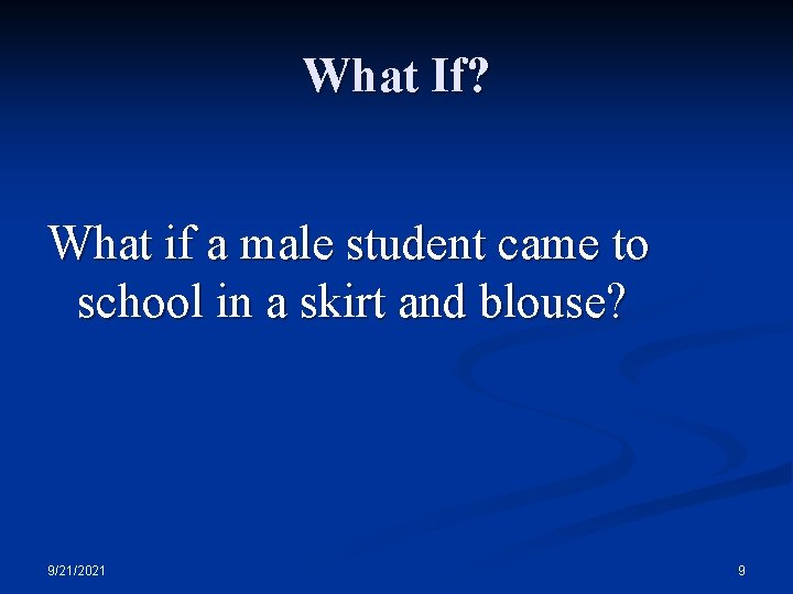 What If? What if a male student came to school in a skirt and