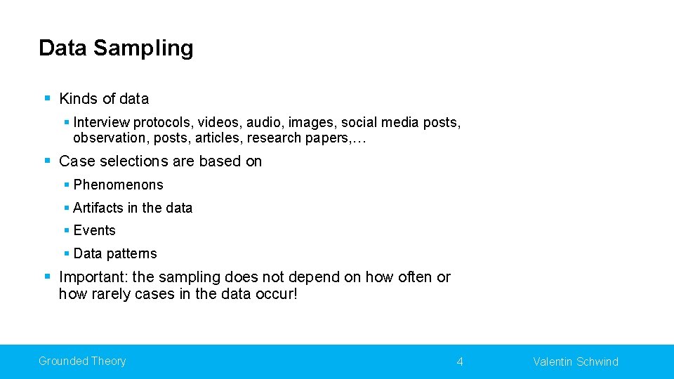 Data Sampling § Kinds of data § Interview protocols, videos, audio, images, social media
