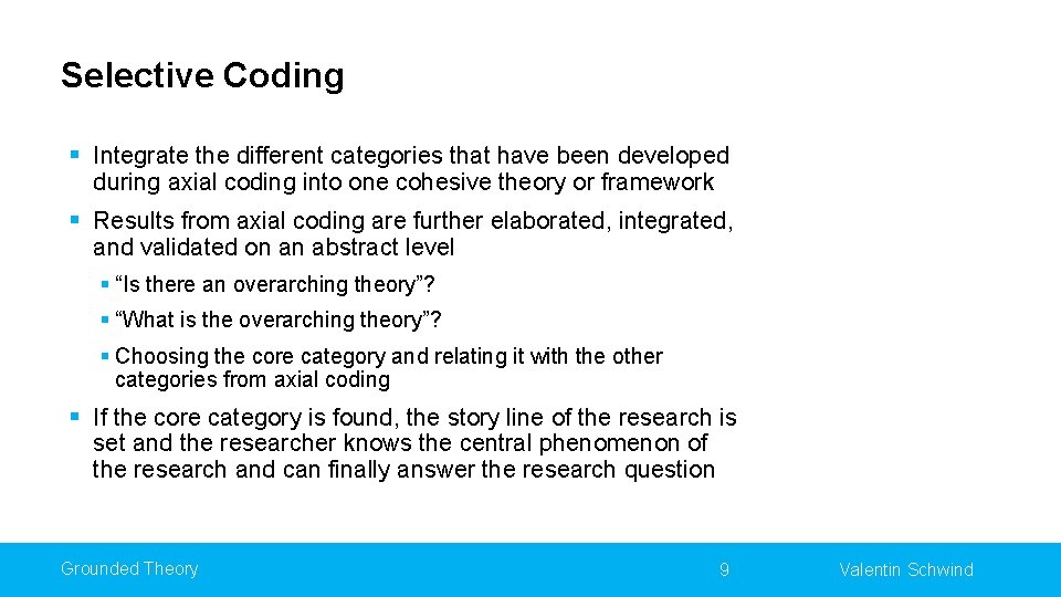Selective Coding § Integrate the different categories that have been developed during axial coding