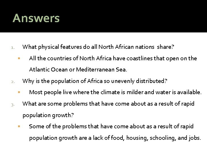 Answers What physical features do all North African nations share? 1. All the countries