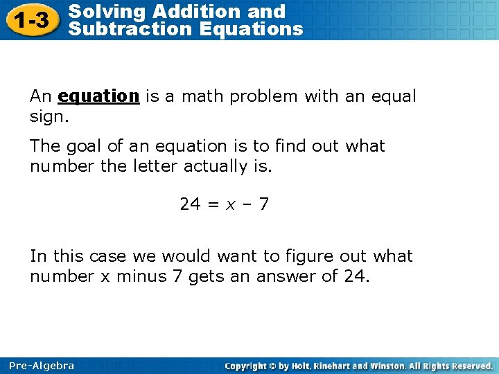 Solving Addition and 1 -3 Subtraction Equations An equation is a math problem with